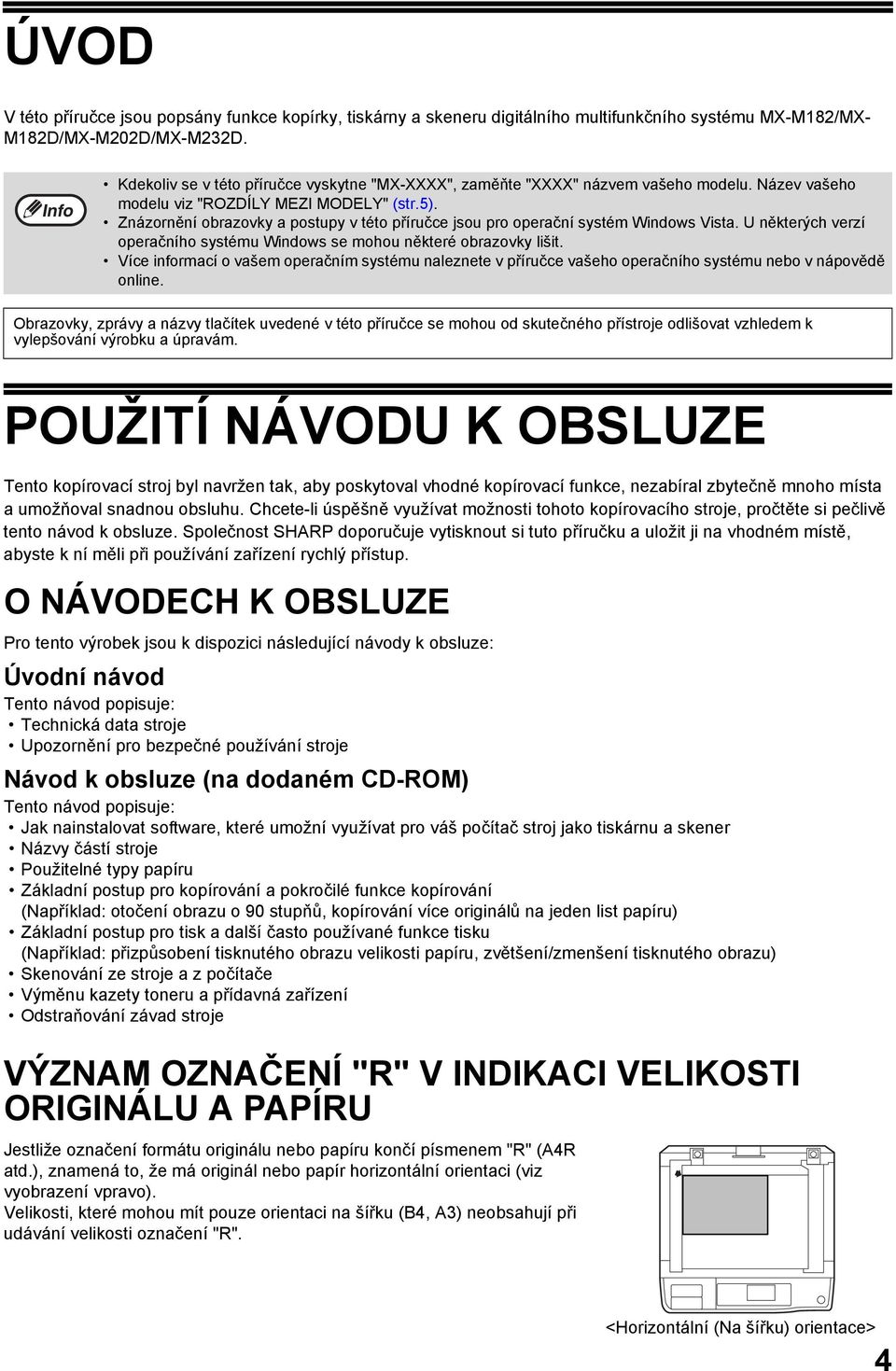 Znázornění obrazovky a postupy v této příručce jsou pro operační systém Windows Vista. U některých verzí operačního systému Windows se mohou některé obrazovky lišit.