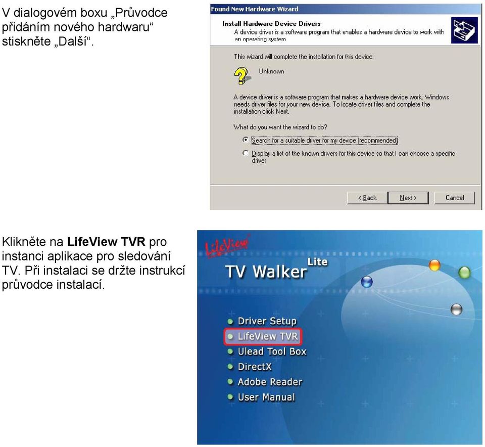 Klikněte na LifeView TVR pro instanci aplikace