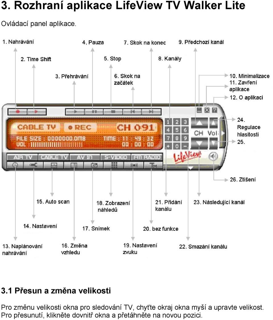 1 Přesun a změna velikosti Pro změnu velikosti okna pro