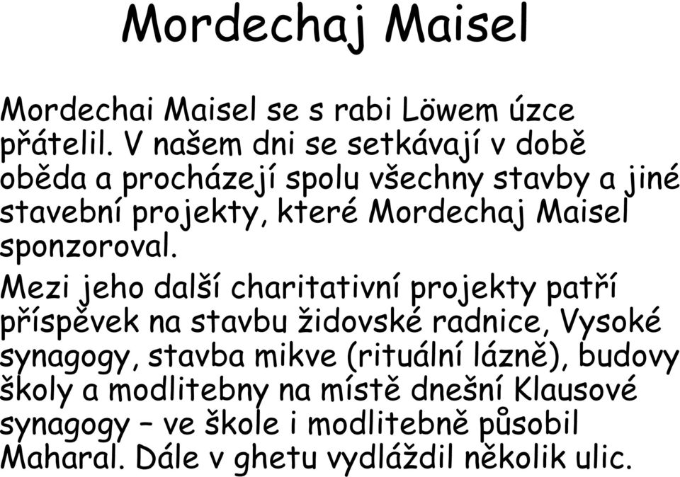 Maisel sponzoroval.