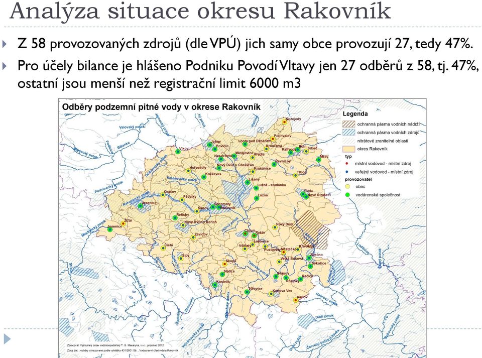 Pro účely bilance je hlášeno Podniku Povodí Vltavy jen 27