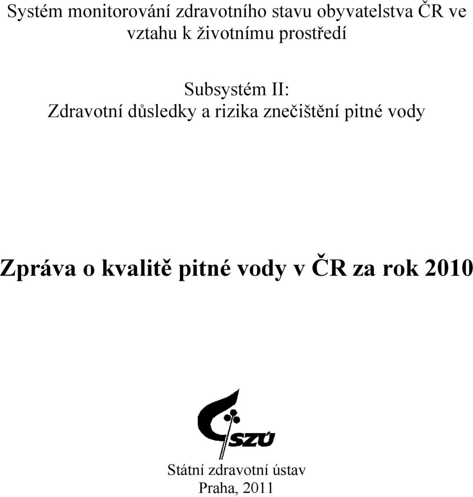 důsledky a rizika znečištění pitné vody Zpráva o kvalitě