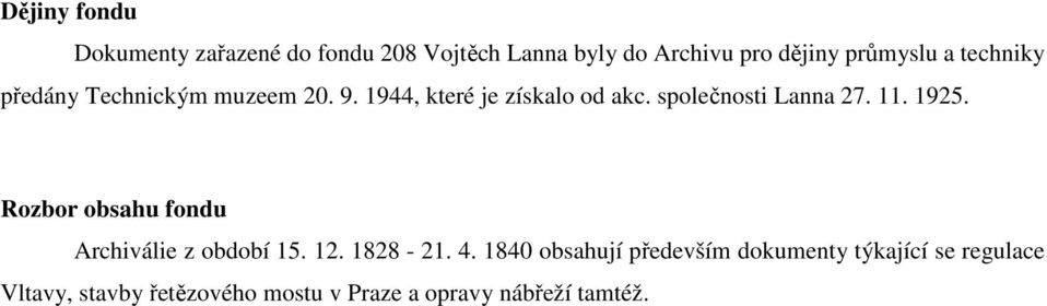 11. 1925. Rozbor obsahu fondu Archiválie z období 15. 12. 1828-21. 4.