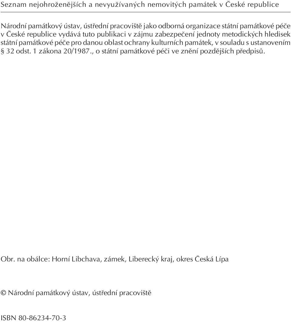 péãe pro danou oblast ochrany kulturních památek, v souladu s ustanovením 32 odst. 1 zákona 20/1987.