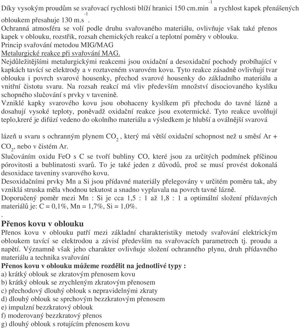 Princip svaování metodou MIG/MAG Metalurgické reakce pi svaování MAG.