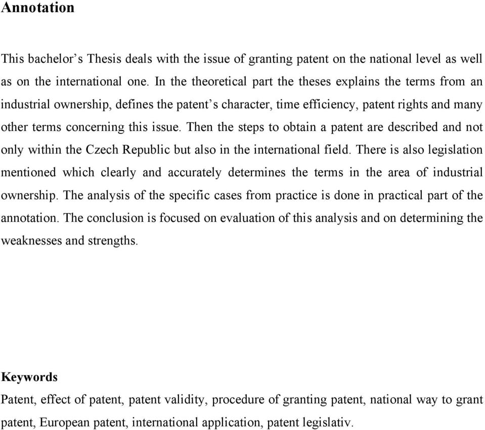 Then the steps to obtain a patent are described and not only within the Czech Republic but also in the international field.
