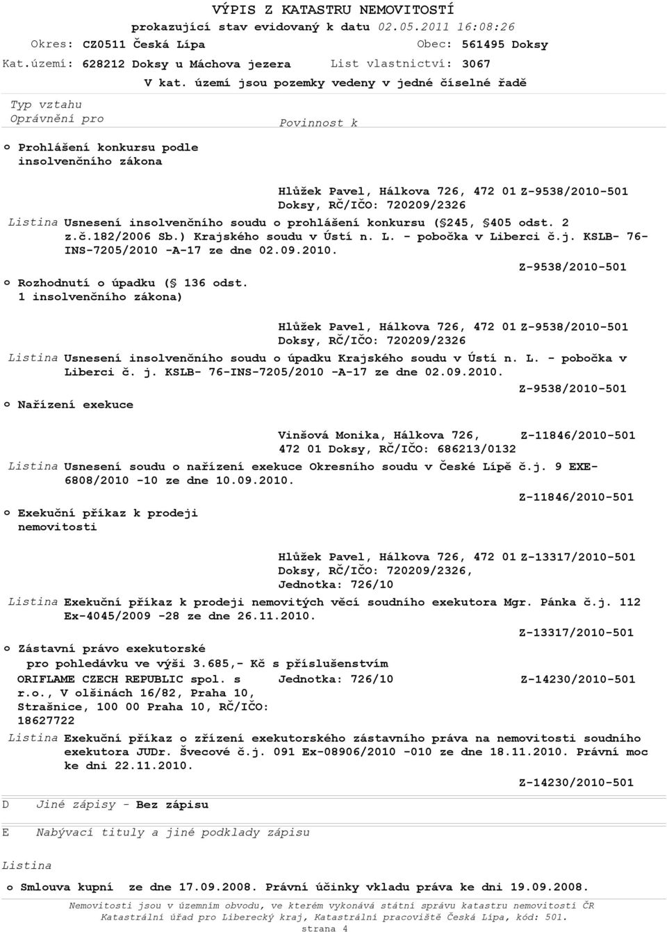 1 inslvenčníh zákna) Hlůžek Pavel, Hálkva 726, 472 01 Z-9538/2010-501 Usnesení inslvenčníh sudu úpadku Krajskéh sudu v Ústí n. L. - pbčka v Liberci č. j. KSLB- 76-INS-7205/2010 -A-17 ze dne 02.09.