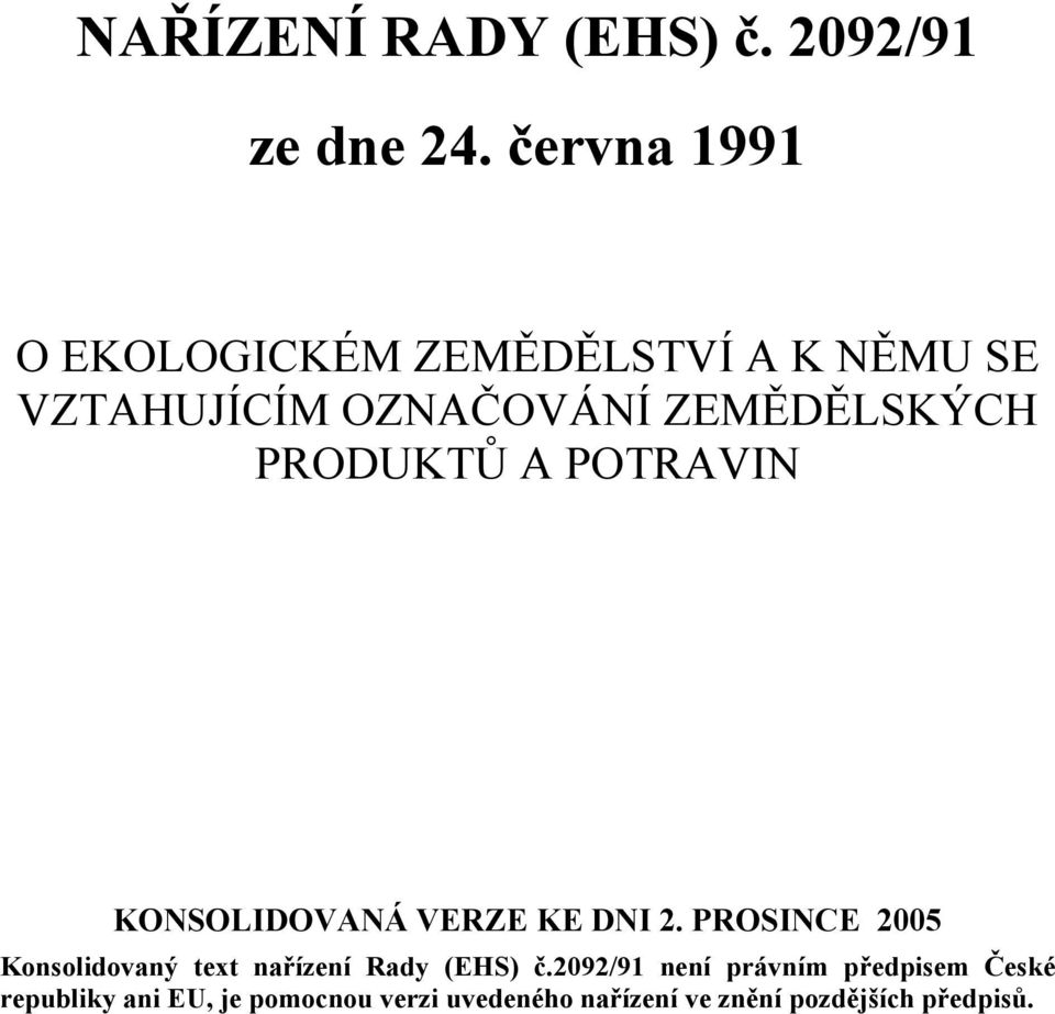 PRODUKTŮ A POTRAVIN KONSOLIDOVANÁ VERZE KE DNI 2.