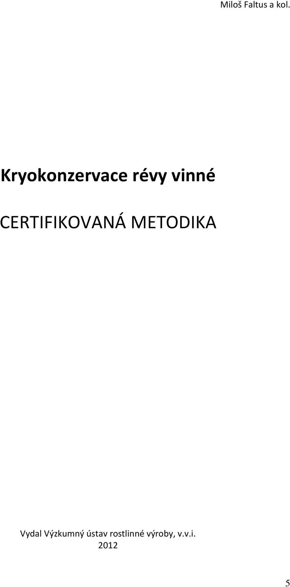 CERTIFIKOVANÁ METODIKA Vydal