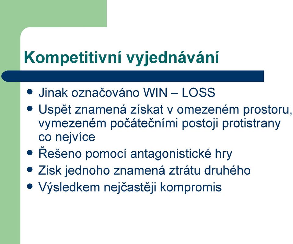 postoji protistrany co nejvíce Řešeno pomocí antagonistické