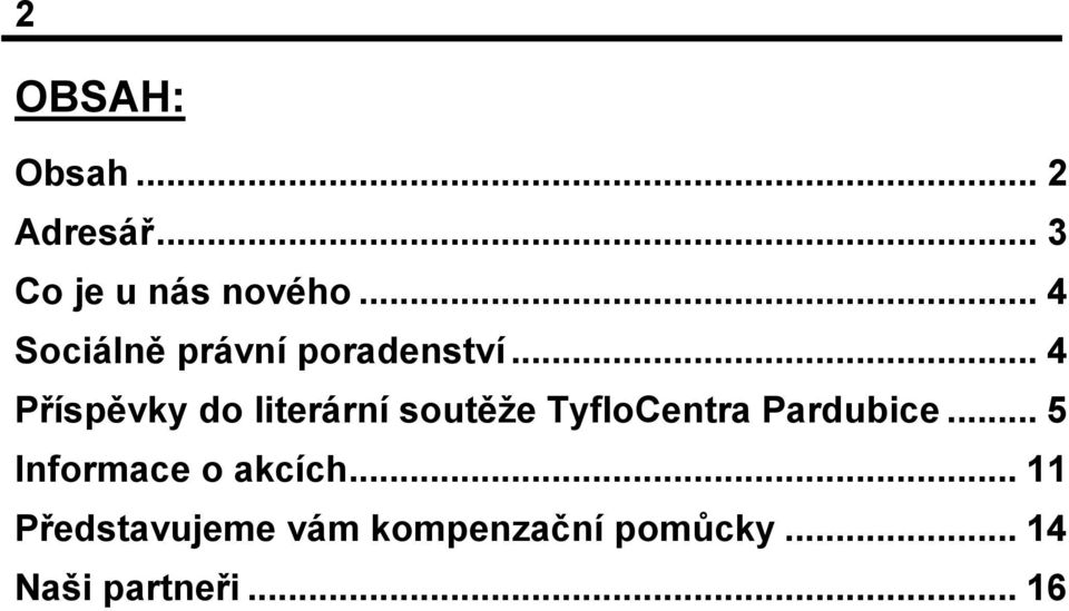 .. 4 Příspěvky do literární soutěže TyfloCentra Pardubice.