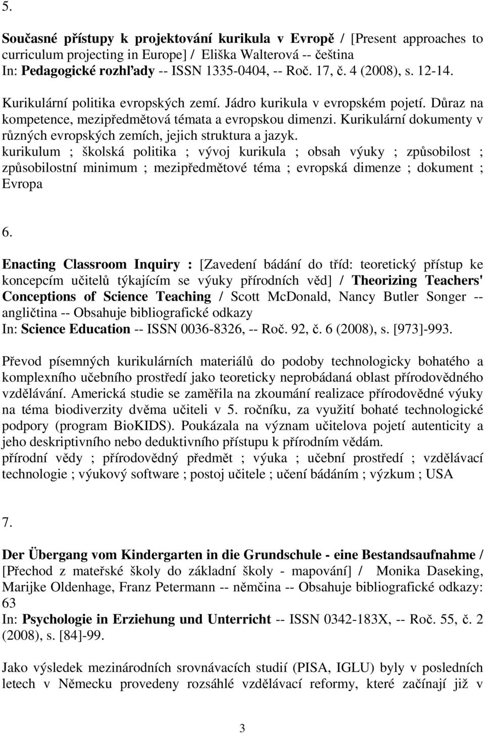 Kurikulární dokumenty v různých evropských zemích, jejich struktura a jazyk.