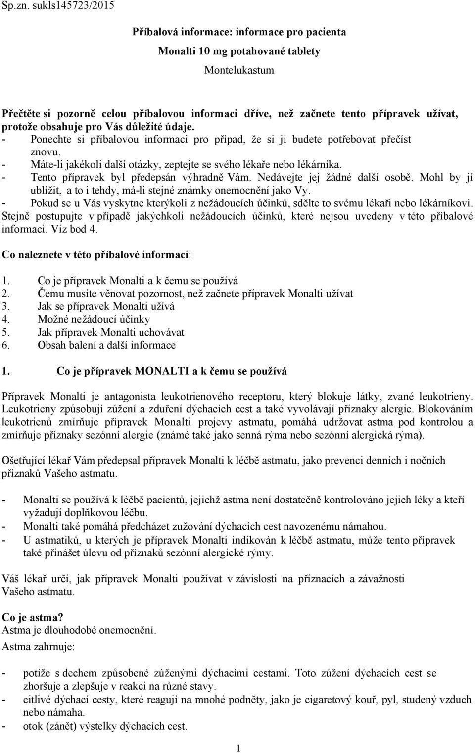 protože obsahuje pro Vás důležité údaje. - Ponechte si příbalovou informaci pro případ, že si ji budete potřebovat přečíst znovu.