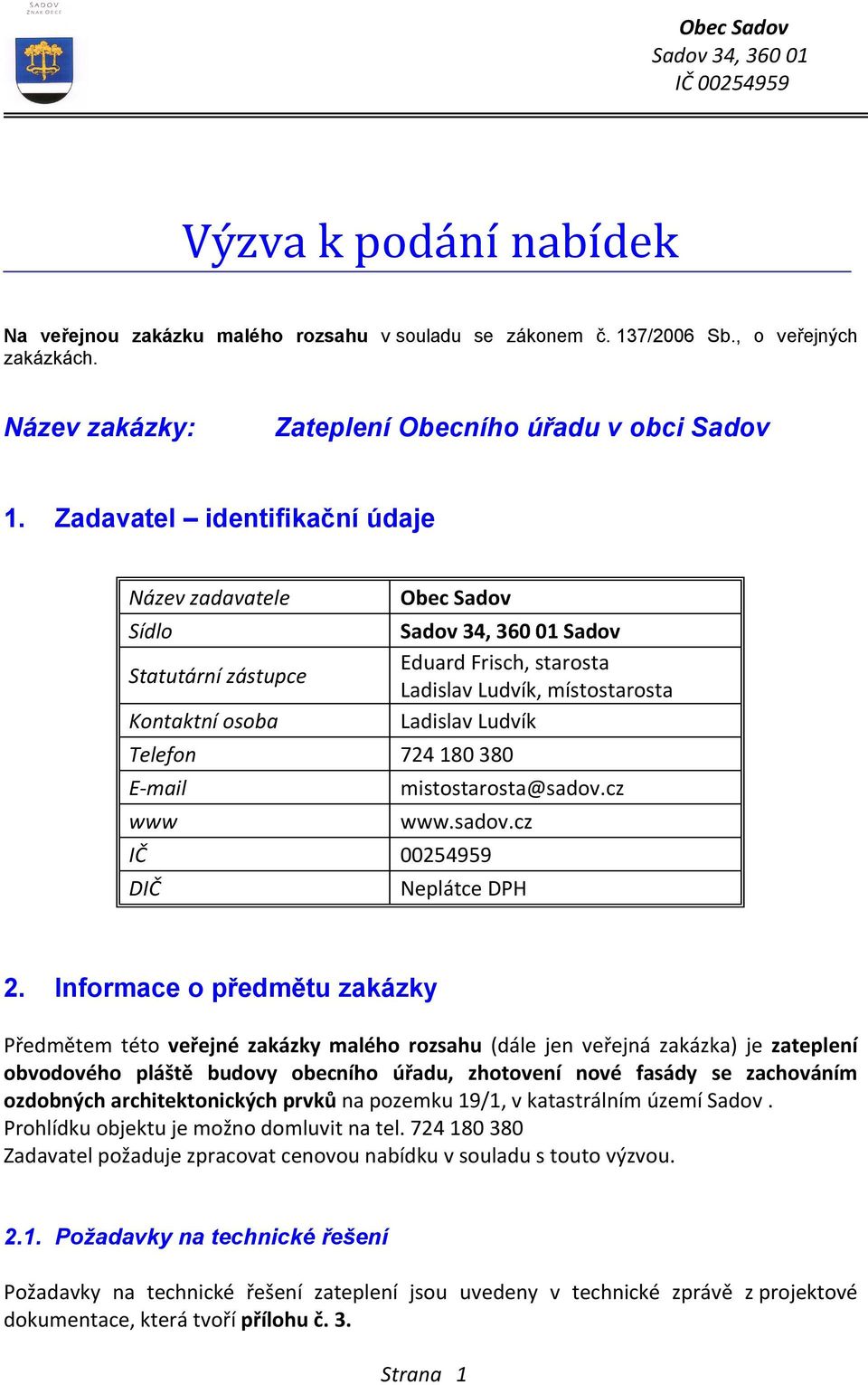 E-mail mistostarosta@sadov.cz www www.sadov.cz DIČ Neplátce DPH 2.