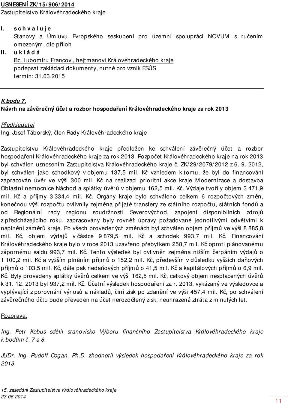 Návrh na závěrečný účet a rozbor hospodaření Královéhradeckého kraje za rok 2013 Ing.