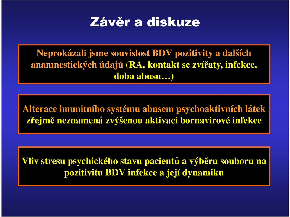 abusem psychoaktivních látek zřejmě neznamená zvýšenou aktivaci bornavirové infekce