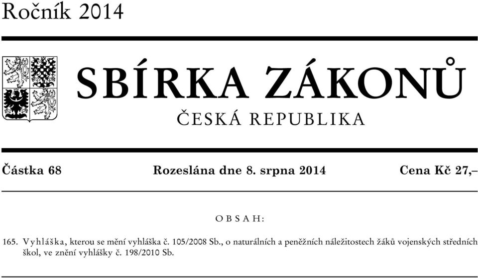 Vyhláška, kterou se mění vyhláška č. 105/2008 Sb.