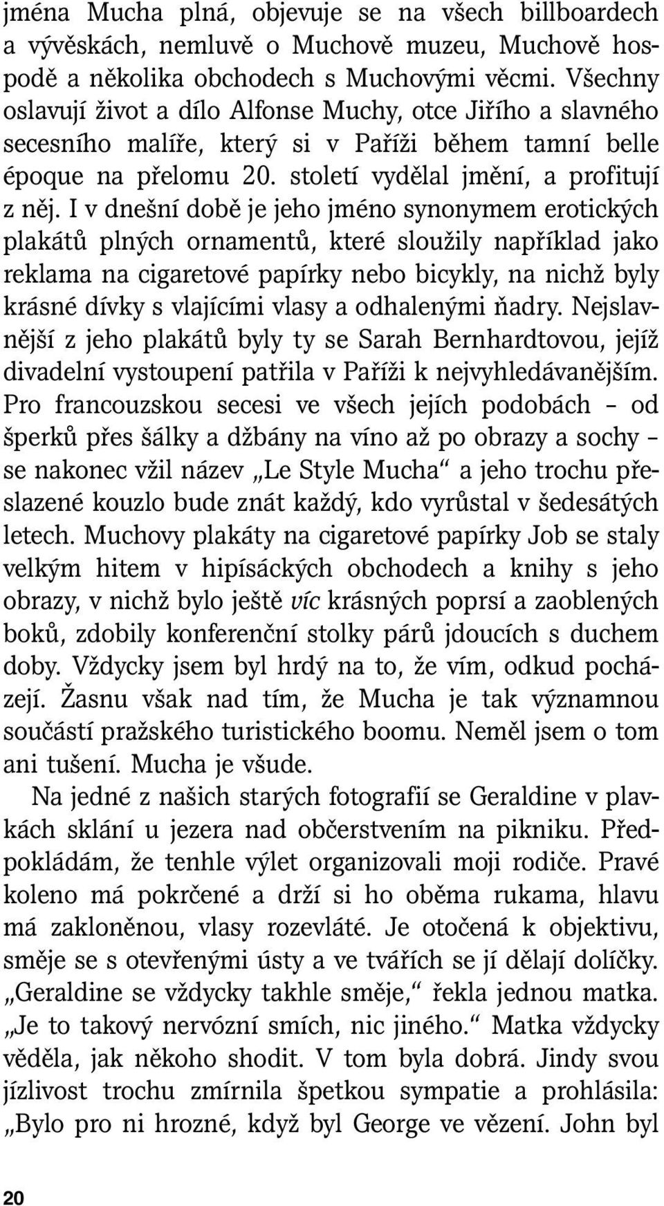 I v dnešní době je jeho jméno synonymem erotických plakátů plných ornamentů, které sloužily například jako reklama na cigaretové papírky nebo bicykly, na nichž byly krásné dívky s vlajícími vlasy a