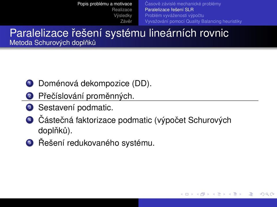 2 Přečíslování proměnných. 3 Sestavení podmatic.