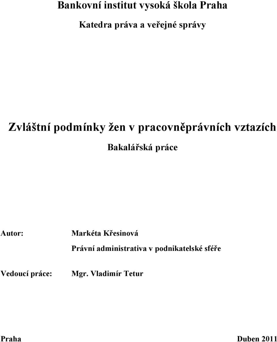 Bakalářská práce Autor: Markéta Křesinová Právní administrativa