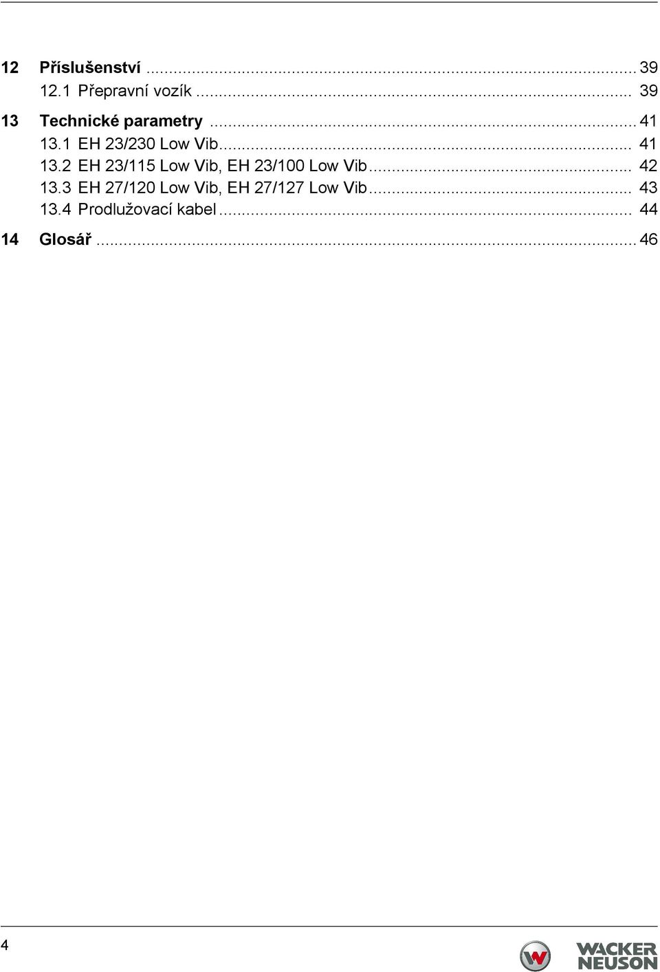 .. 41 13.2 EH 23/115 Low Vib, EH 23/100 Low Vib... 42 13.