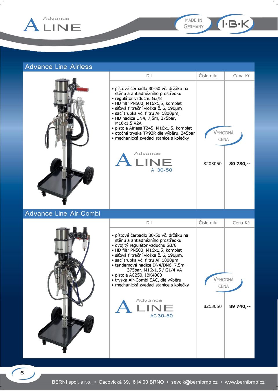 filtru AF 1800µm, HD hadice DN4, 7,5m, 375bar, M16x1,5 V2A pistole Airless T245, M16x1,5, komplet otočná tryska TR93R dle výběru, 345bar mechanická zvedací stanice s kolečky VÝHODNÁ CENA A Advance