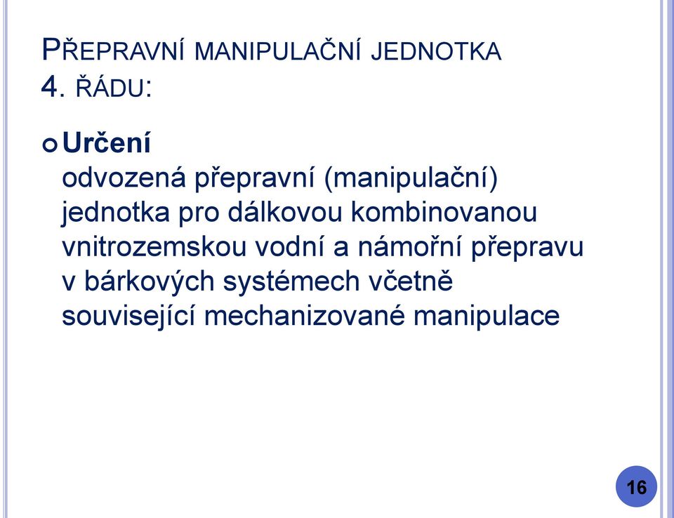 pro dálkovou kombinovanou vnitrozemskou vodní a námořní