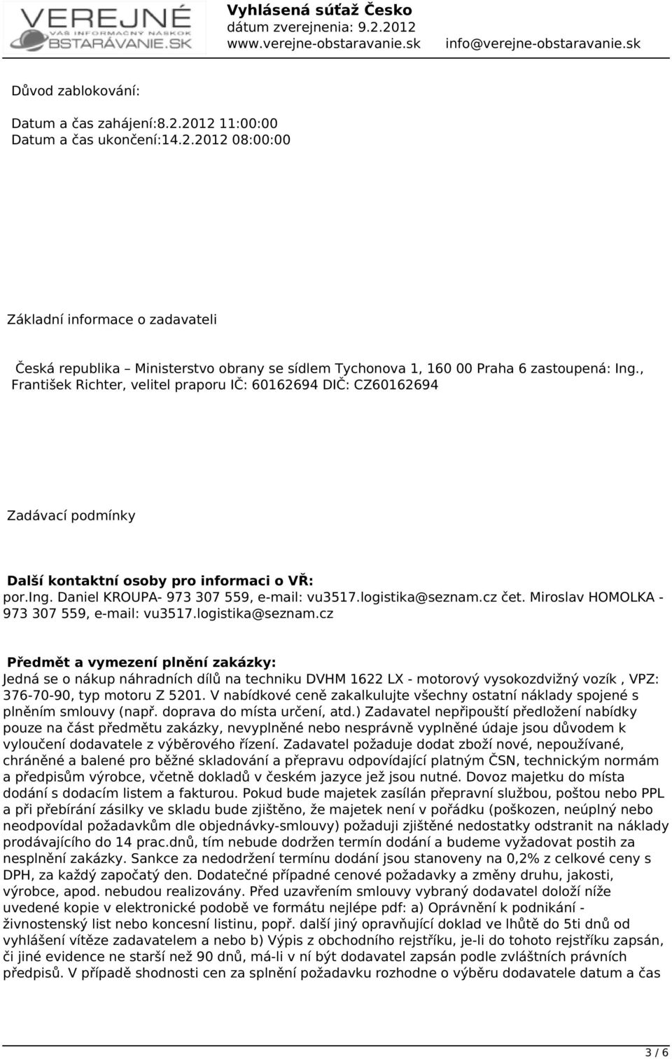 cz čet. Miroslav HOMOLKA - 973 307 559, e-mail: vu3517.logistika@seznam.