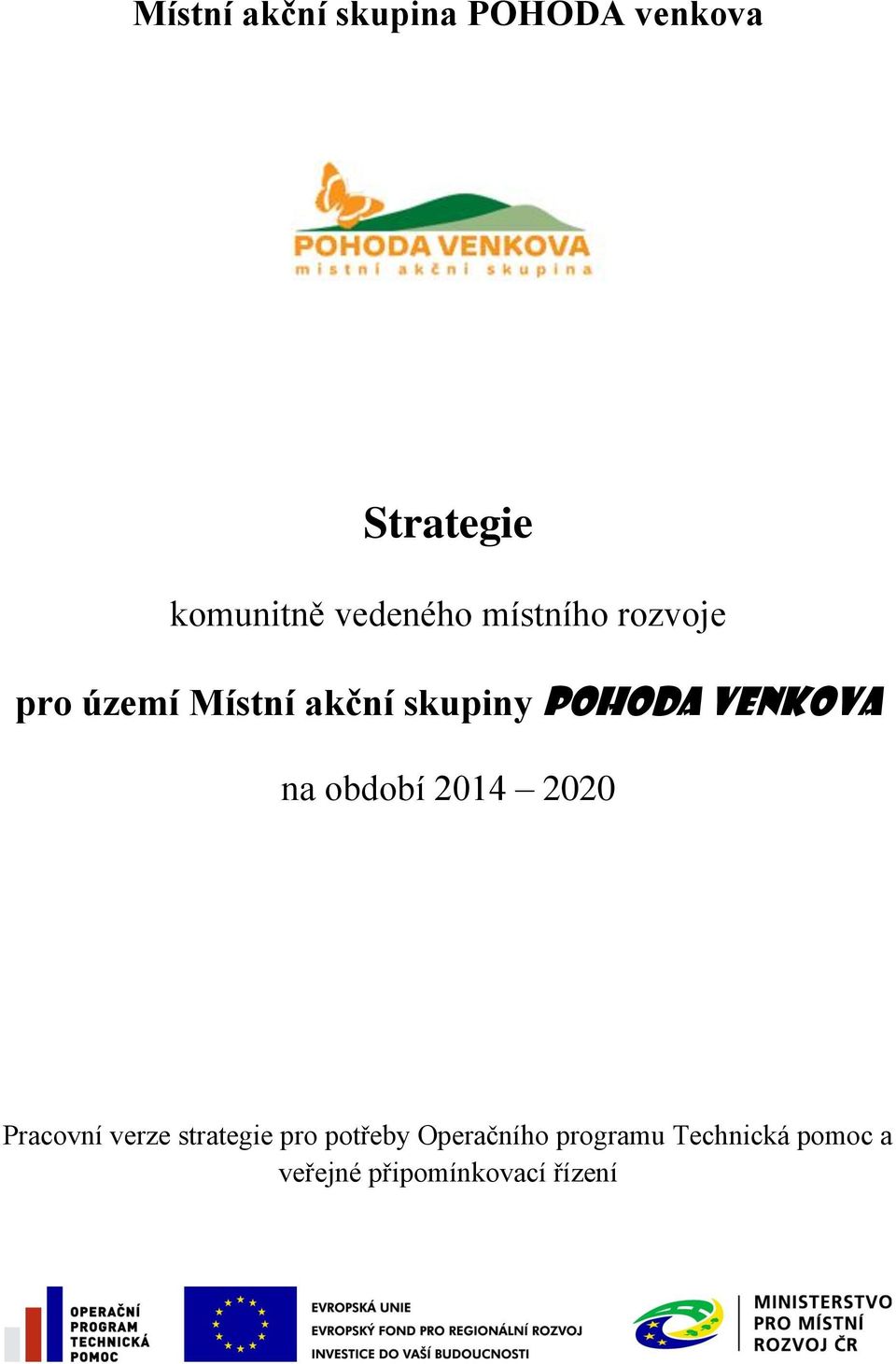 POHODA venkova na období 2014 2020 Pracovní verze strategie