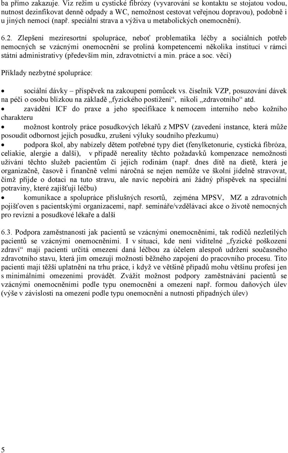 speciální strava a výživa u metabolických onemocnění). 6.2.