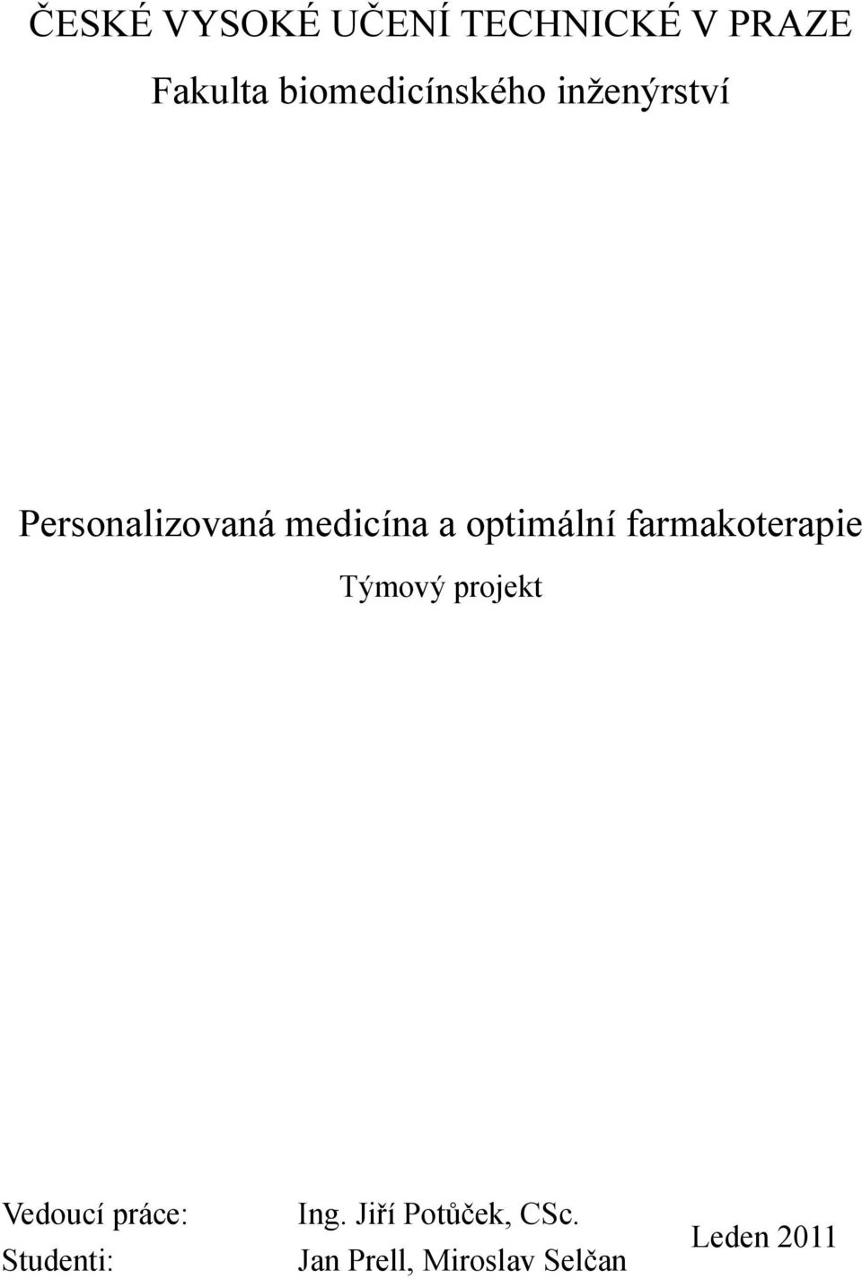 optimální farmakoterapie Týmový projekt Vedoucí práce: