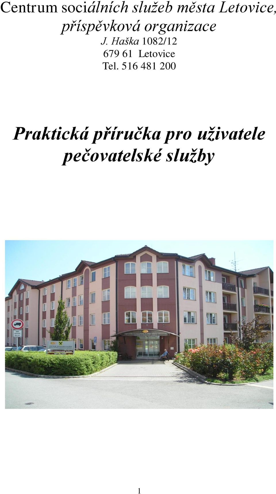 Haška 1082/12 679 61 Letovice Tel.