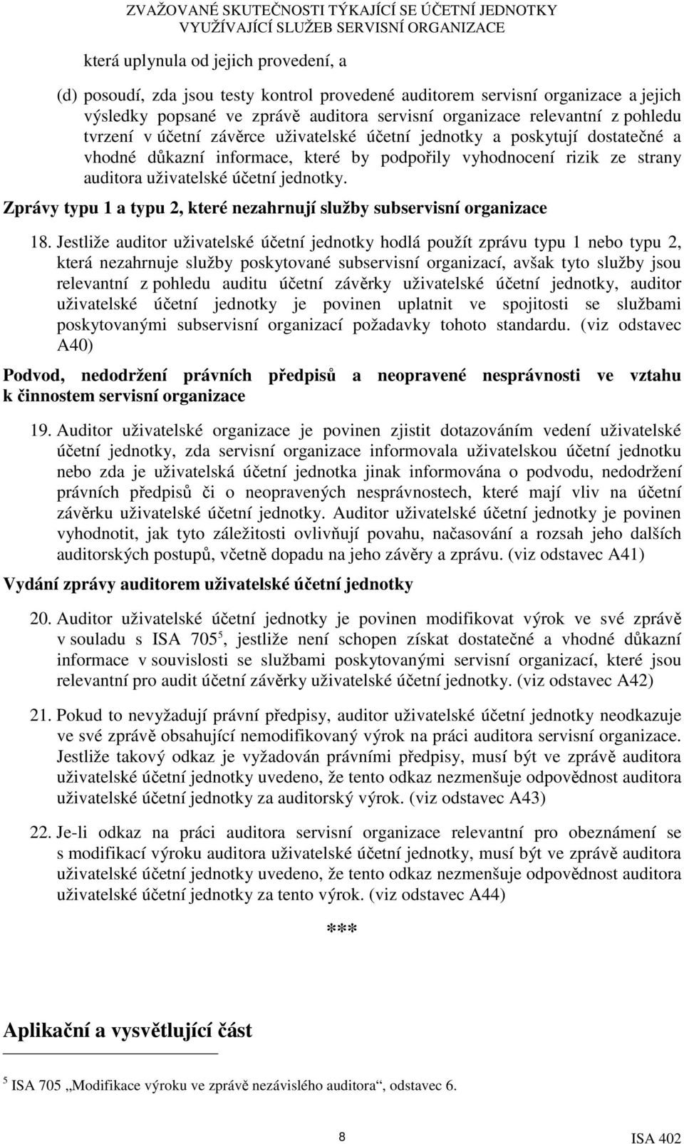 Zprávy typu 1 a typu 2, které nezahrnují služby subservisní organizace 18.