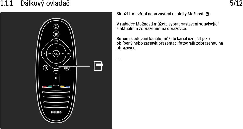 V nabídce Možnosti můžete vybrat nastavení související s aktuálním