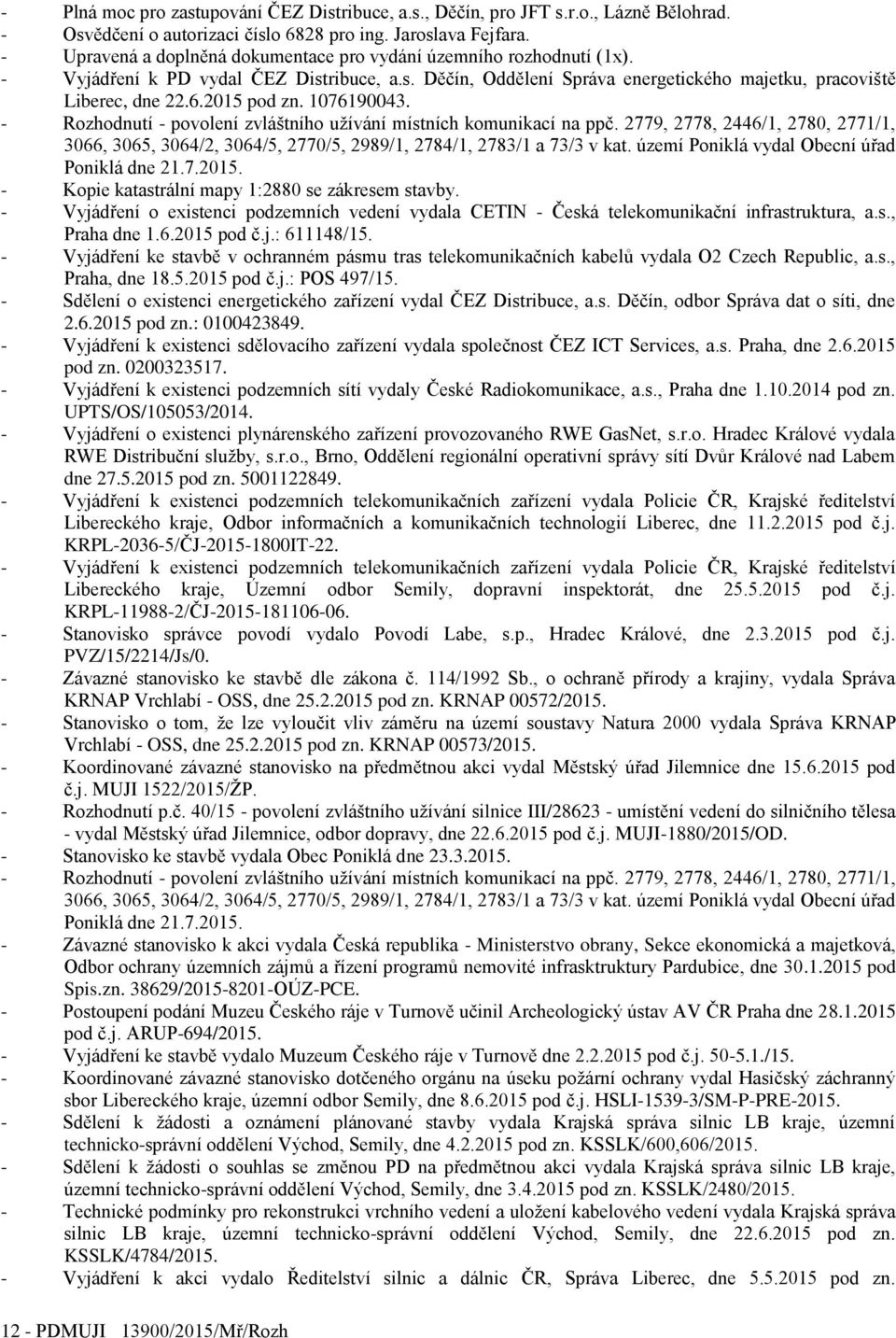 2015 pod zn. 1076190043. - Rozhodnutí - povolení zvláštního užívání místních komunikací na ppč.