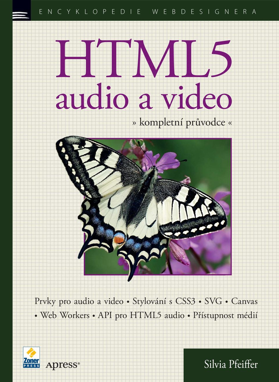 audio a video Stylování s CSS3 SVG Canvas Web