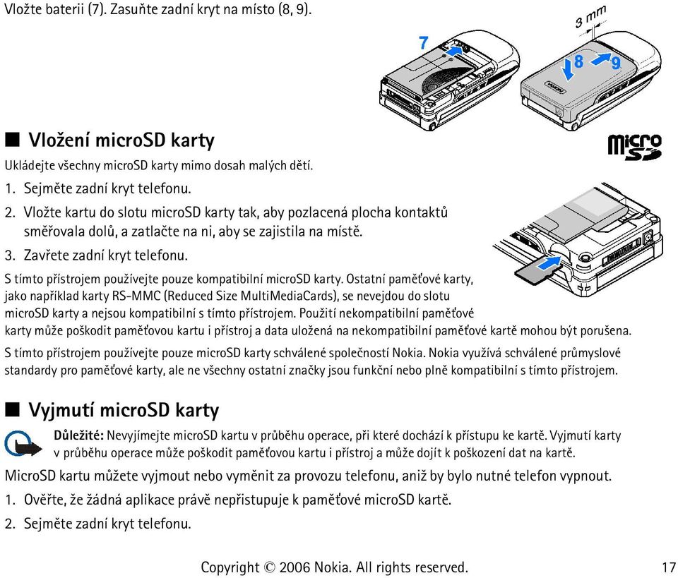 S tímto pøístrojem pou¾ívejte pouze kompatibilní microsd karty.