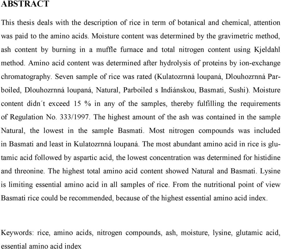 Amino acid content was determined after hydrolysis of proteins by ion-exchange chromatography.