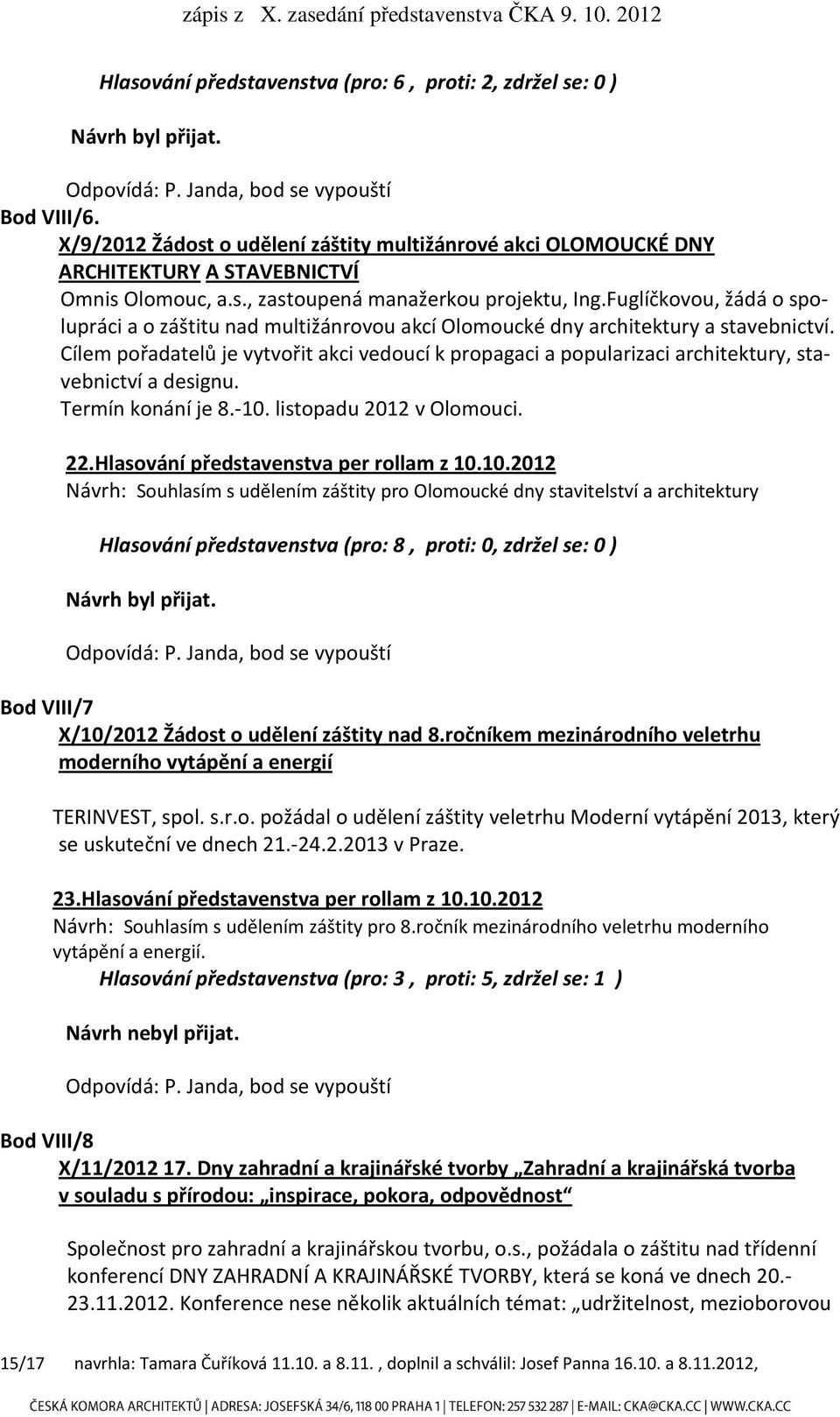 Fuglíčkovou, žádá o spolupráci a o záštitu nad multižánrovou akcí Olomoucké dny architektury a stavebnictví.