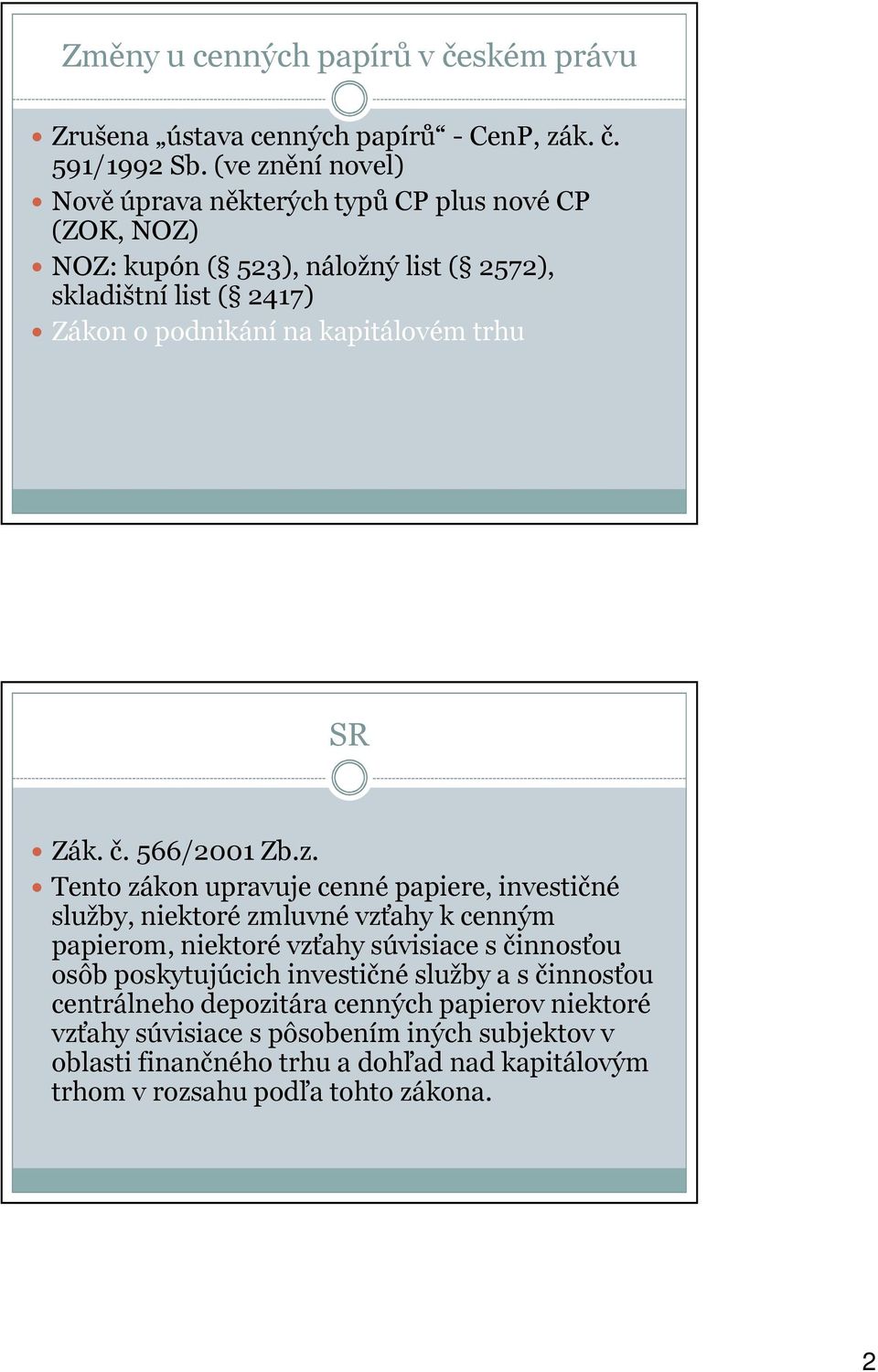 kapitálovém trhu SR Zák. č. 566/2001 Zb.z.