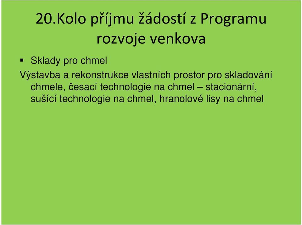 česací technologie na chmel stacionární,