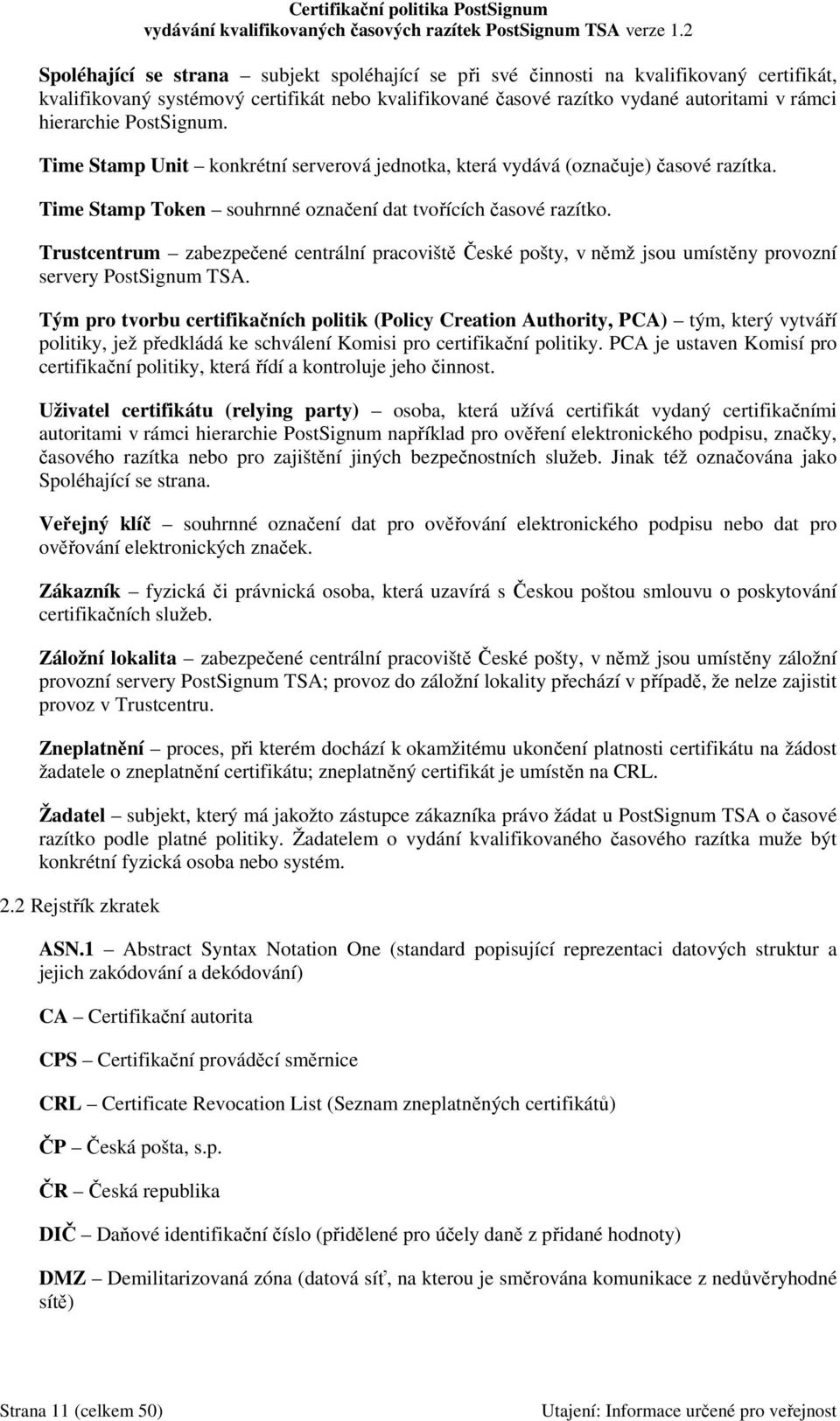 Trustcentrum zabezpečené centrální pracoviště České pošty, v němž jsou umístěny provozní servery PostSignum TSA.