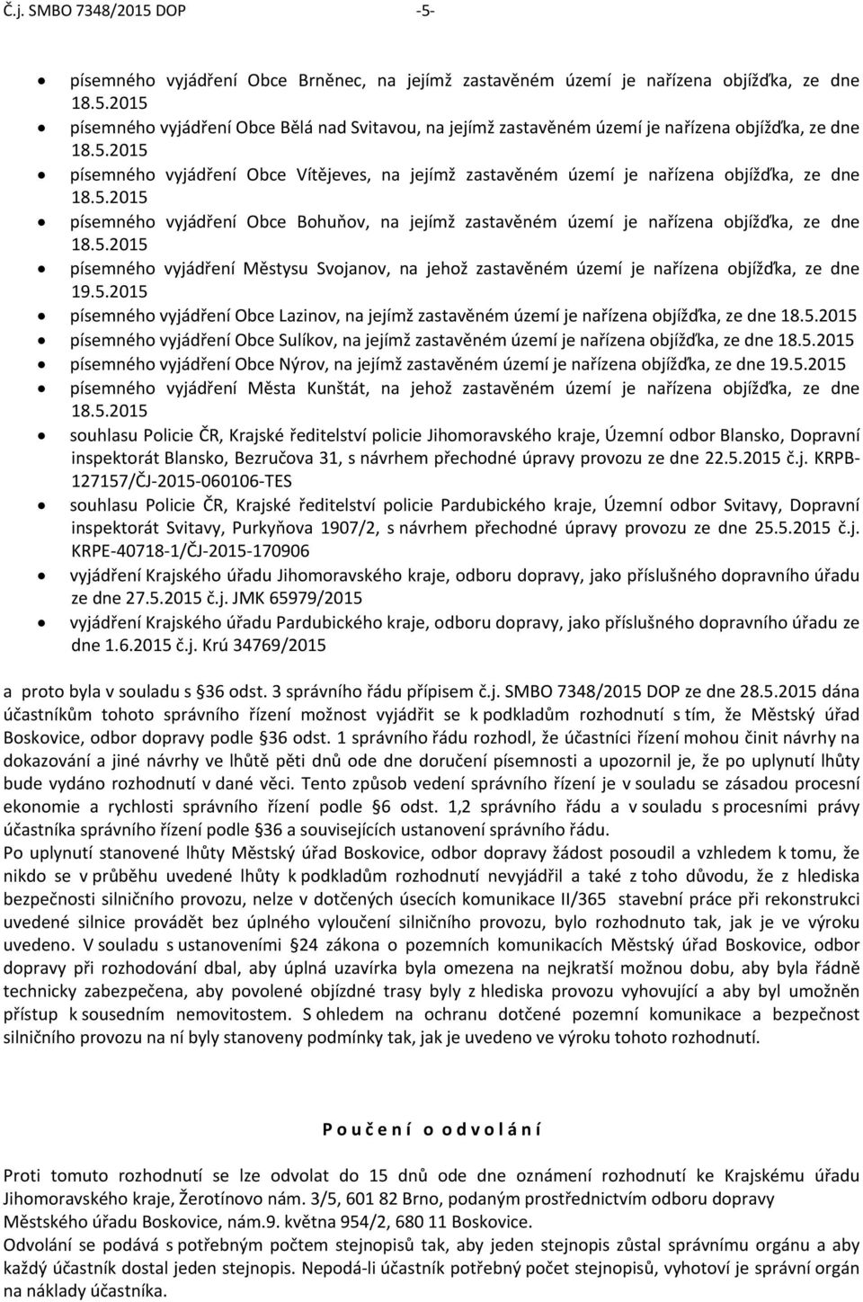 objížďka, ze dne písemného vyjádření Městysu Svojanov, na jehož zastavěném území je nařízena objížďka, ze dne 19.5.