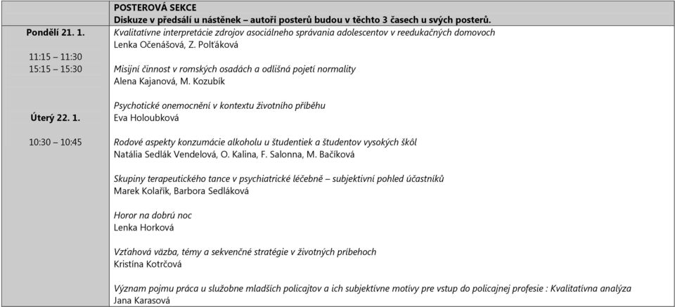 Polťáková Misijní činnost v romských osadách a odlišná pojetí normality Alena Kajanová, M.