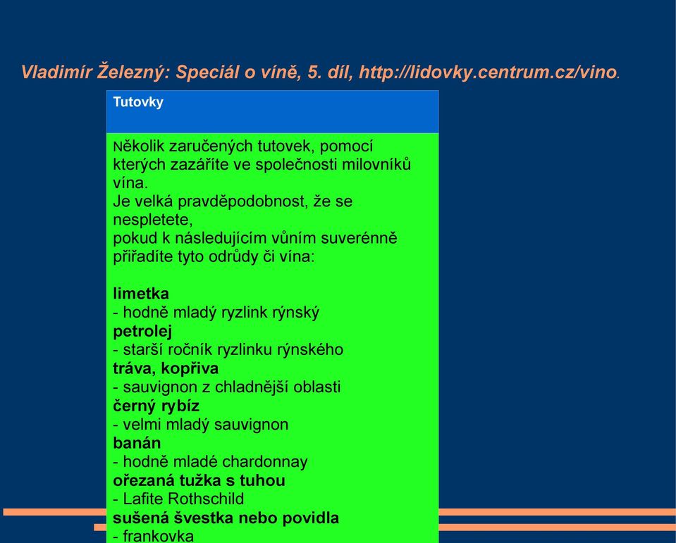 frankovka Vladimír Železný: Speciál o víně, 5. díl, http://lidovky.centrum.cz/vino.