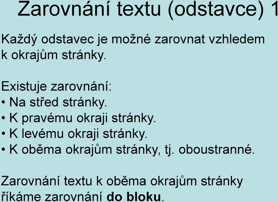 K pravému okraji stránky. K levému okraji stránky.