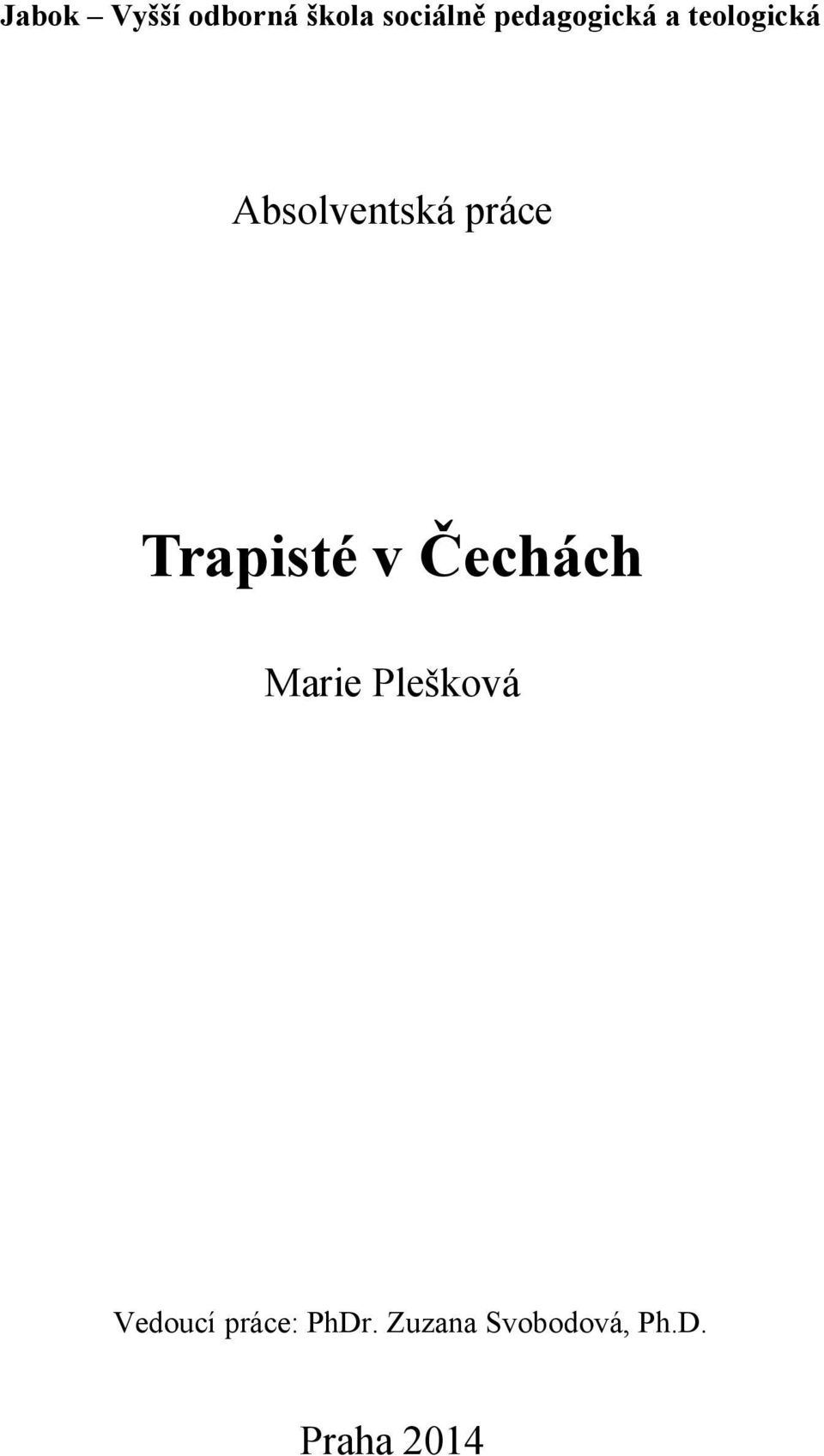 práce Trapisté v Čechách Marie Plešková