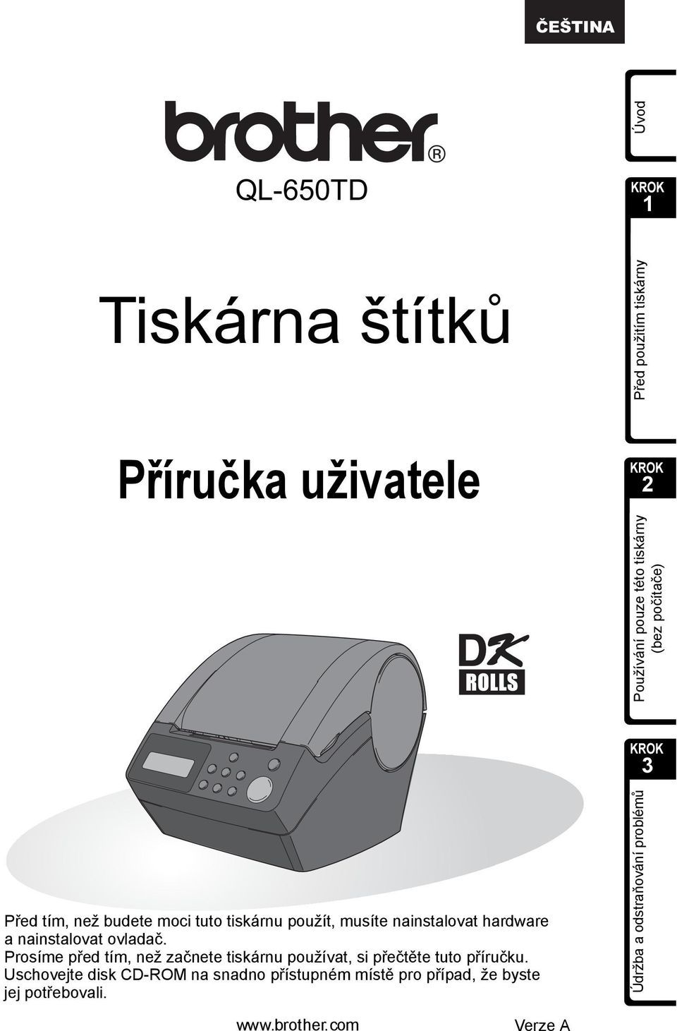 ovladač. Prosíme před tím, než začnete tiskárnu používat, si přečtěte tuto příručku.