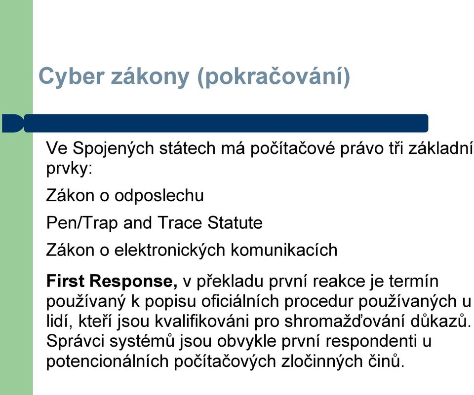 termín používaný k popisu oficiálních procedur používaných u lidí, kteří jsou kvalifikováni pro