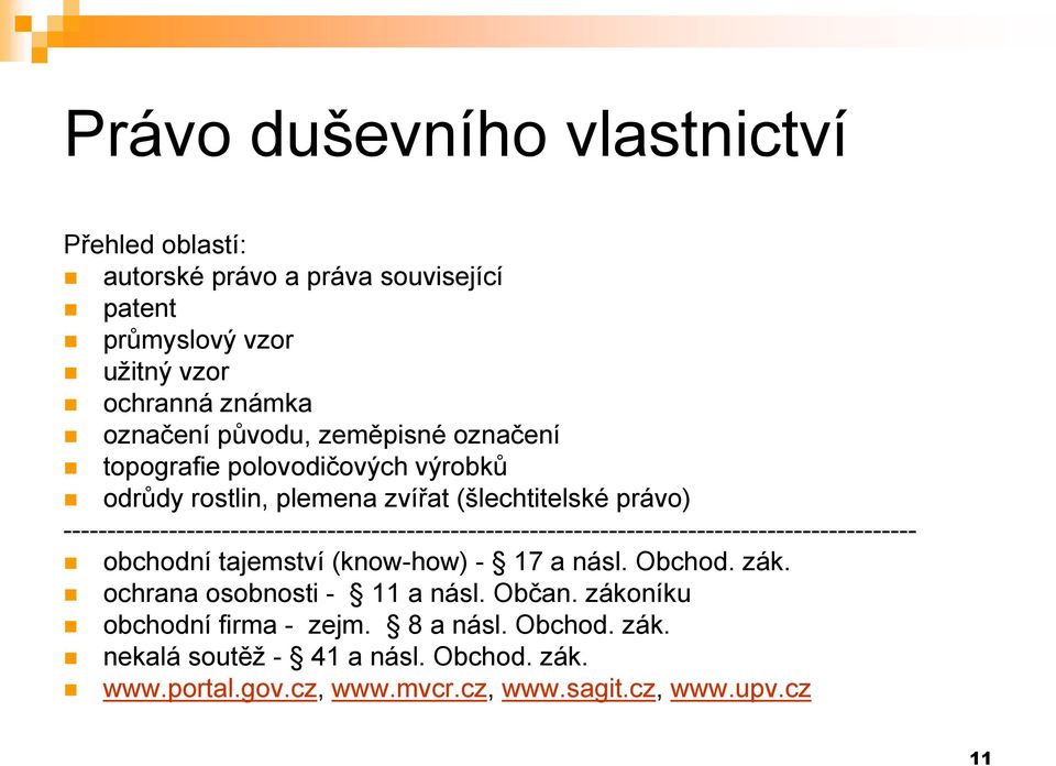 ------------------------------------------------------------------------------------------------- obchodní tajemství (know-how) - 17 a násl. Obchod.